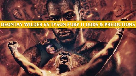 wilder vs fury odds coral|Tyson Fury vs. Deontay Wilder odds, picks and prediction.